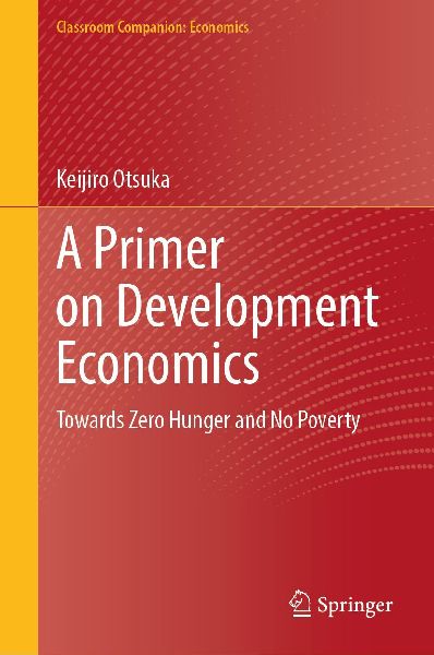 A Primer on Development Economics: Towards Zero Hunger and No Poverty