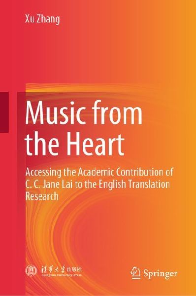 Music from the Heart: Accessing the Academic Contribution of C. C. Jane Lai to the English Translation Research