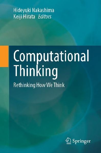 Computational Thinking: Rethinking How We Think