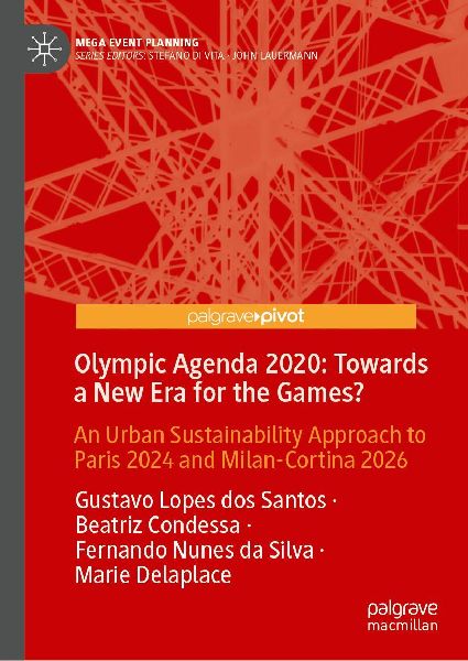 Olympic Agenda 2020: Towards a New Era for the Games?: An Urban Sustainability Approach to Paris 2024 and Milan-Cortina 2026