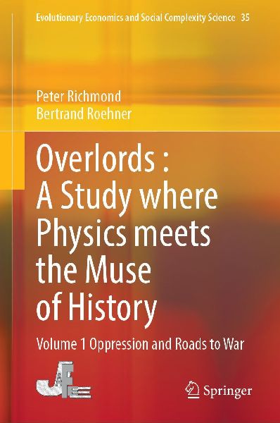 Overlords: A Study Where Physics Meets the Muse of History: Volume 1 Oppression and Roads to War
