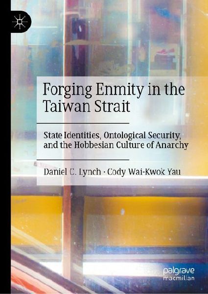 Forging Enmity in the Taiwan Strait: Attuned Misrecognition and Targeted Invalidation in the Making of a Hobbesian Culture