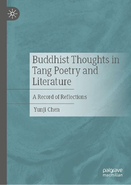 Buddhist Thoughts in Tang Poetry and Literature: A Record of Reflections