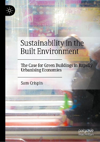 Sustainability in the Built Environment: The Case for Green Buildings in Rapidly Urbanising Economies