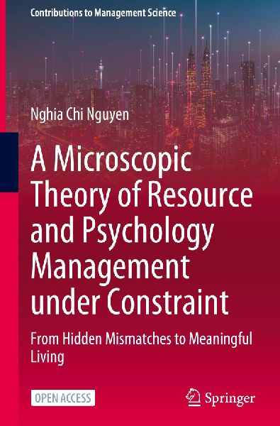 A Microscopic Theory of Resource and Psychology Management under Constraint: From Hidden Mismatches to Meaningful Living