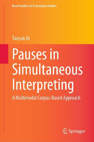 Pauses in Simultaneous Interpreting: A Multimodal Corpus-Based Approach