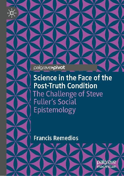 Science in the Face of the Post-Truth Condition: The Challenge of Steve Fuller's Social Epistemology