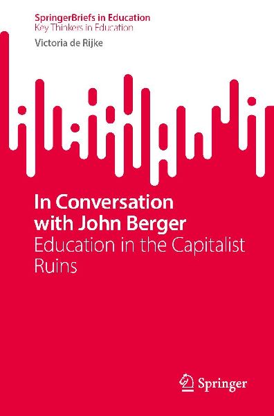 In Conversation with John Berger: Education in the Capitalist Ruins