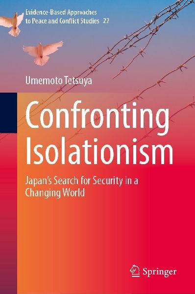 Confronting Isolationism: Japans Search for Security in a Changing World