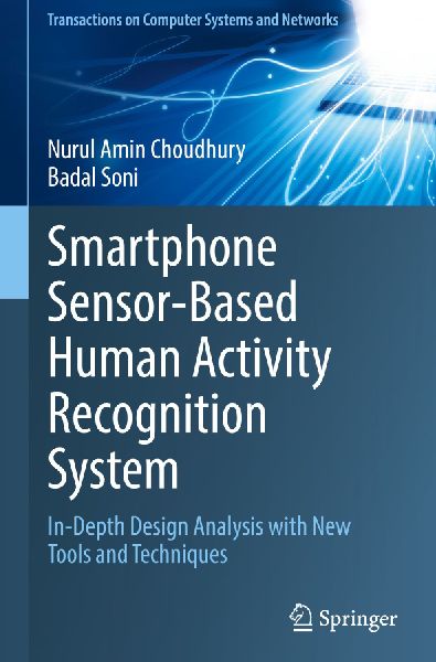Smartphone Sensor-Based Human Activity Recognition System: In-Depth Design Analysis with New Tools and Techniques
