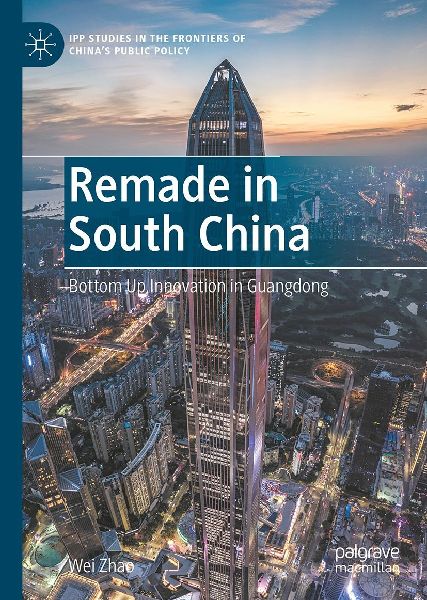 Remade in South China: Bottom Up Innovation in Guangdong