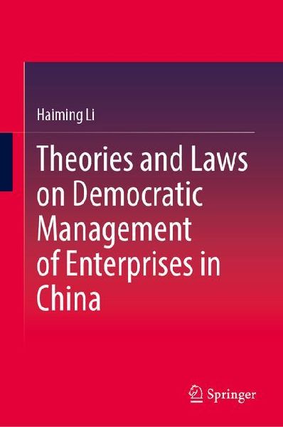 Theories and Laws on Democratic Management of Enterprises in China