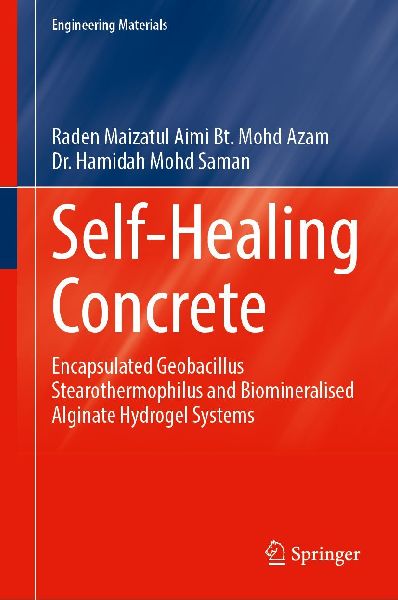 Self-Healing Concrete: Encapsulated Geobacillus Stearothermophilus and Biomineralised Alginate Hydrogel Systems