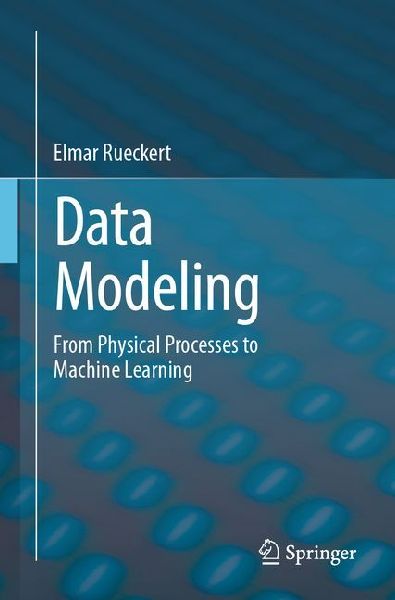 Data Modeling: From Physical Processes to Machine Learning
