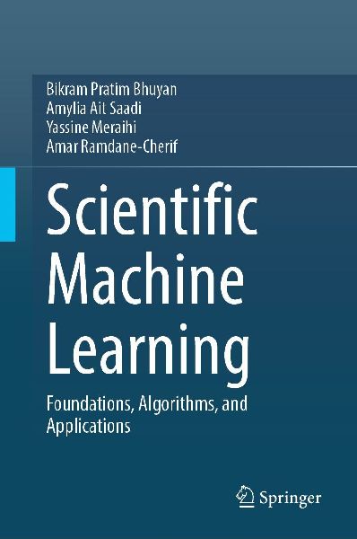Scientific Machine Learning: Foundations, Algorithms, and Applications
