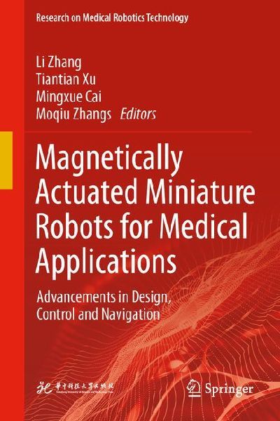 Magnetically Actuated Miniature Robots for Medical Applications: Advancements in Design, Control and Navigation