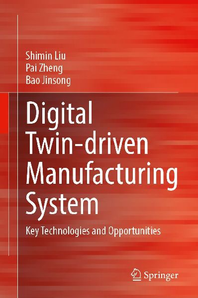Digital Twin-Driven Manufacturing System: Key Technologies and Opportunities