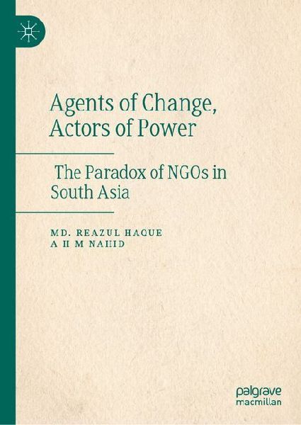 Agents of Change, Actors of Power: The Paradox of NGOs in South Asia