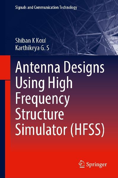 Antenna Designs Using High Frequency Structure Simulator (HFSS)