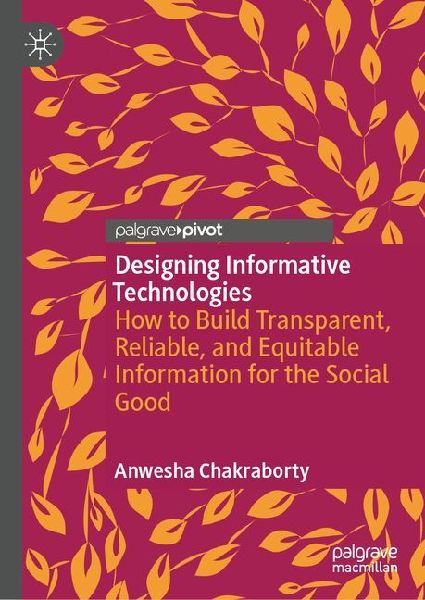 Designing Informative Technologies: How to Build Transparent, Reliable, and Equitable Information for the Social Good