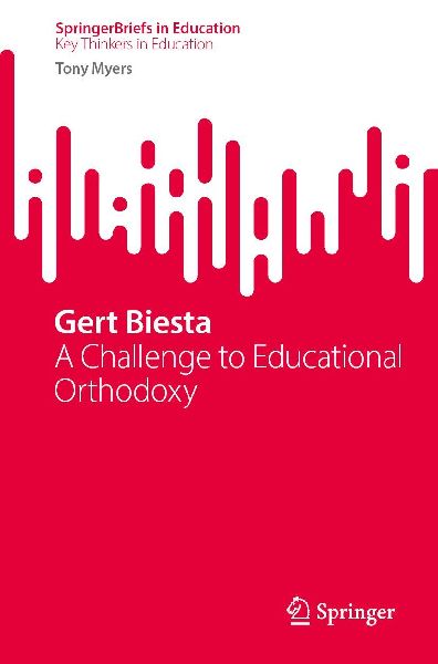 Gert Biesta: A Challenge to Educational Orthodoxy