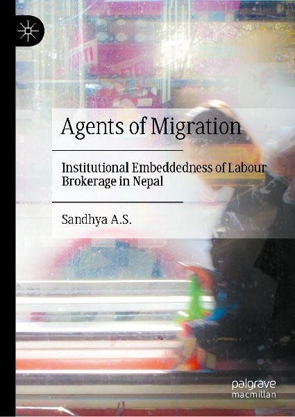 Agents of Migration: Institutional Embeddedness of Labour Brokerage in Nepal
