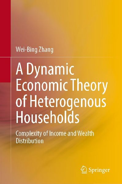 A Dynamic Economic Theory of Heterogenous Households: Complexity of Income and Wealth Distribution
