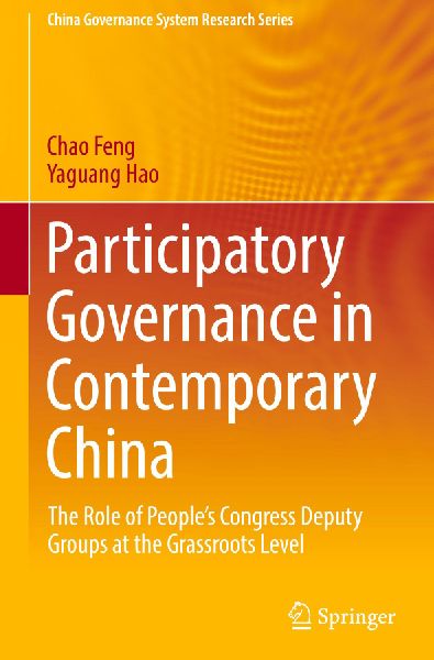 Participatory Governance in Contemporary China: The Role of People's Congress Deputy Groups at the Grassroots Level