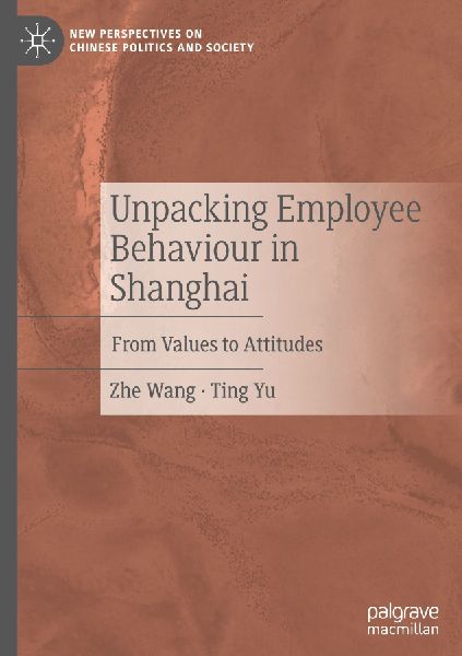 Unpacking Employee Behaviour in Shanghai: From Values to Attitudes