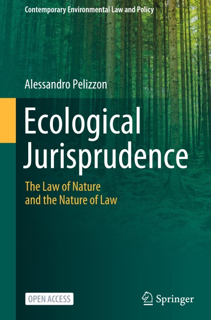 Ecological Jurisprudence: The Law of Nature and the Nature of Law