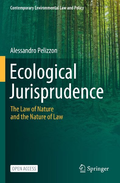 Ecological Jurisprudence: The Law of Nature and the Nature of Law