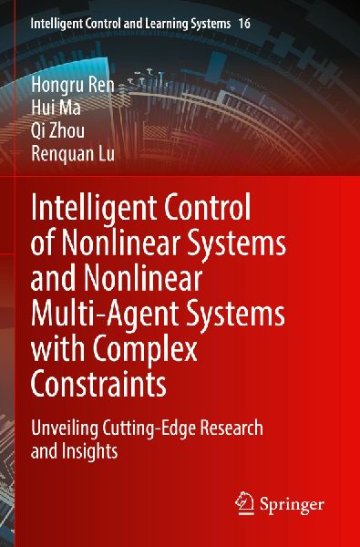 Intelligent Control of Nonlinear Systems and Nonlinear Multi-Agent Systems with Complex Constraints: Unveiling Cutting-Edge Research and Insights