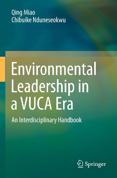 Environmental Leadership in a VUCA Era: An Interdisciplinary Handbook