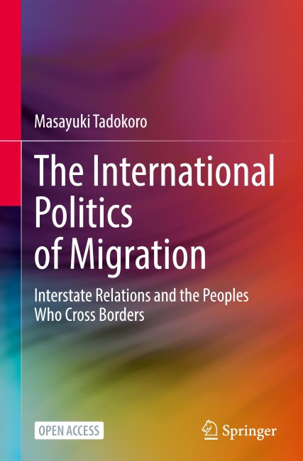 The International Politics of Migration: Interstate Relations and the Peoples Who Cross Borders