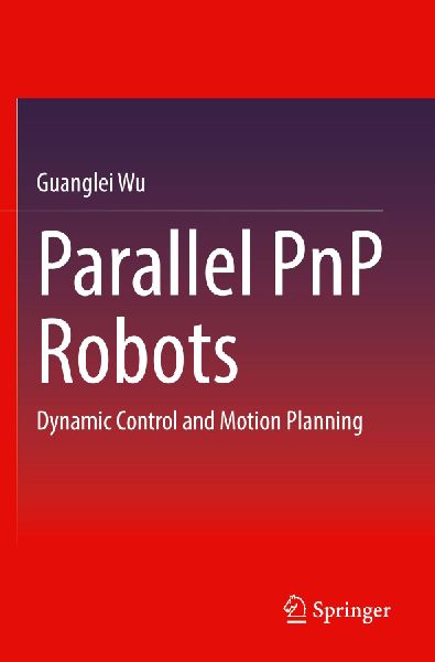 Parallel PnP Robots: Dynamic Control and Motion Planning
