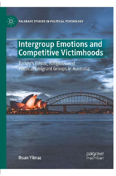 Intergroup Emotions and Competitive Victimhoods: Turkeys Ethnic, Religious and Political Emigrant Groups in Australia