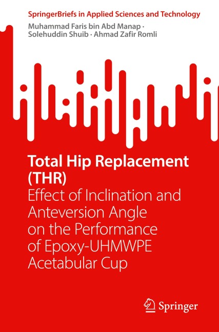 Total Hip Replacement (THR): Effect of Inclination and Anteversion Angle on the Performance of Epoxy-UHMWPE Acetabular Cup
