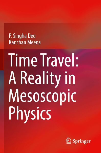 Time Travel: A Reality in Mesoscopic Physics