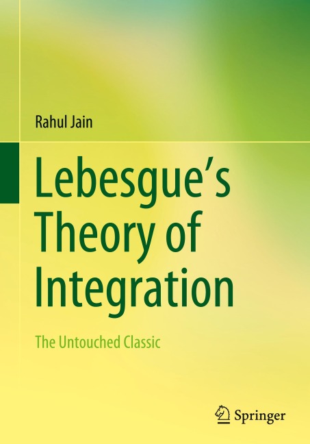 Lebesgues Theory of Integration: The Untouched Classic