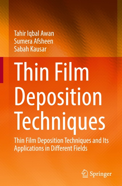 Thin Film Deposition Techniques: Thin Film Deposition Techniques and Its Applications in Different Fields