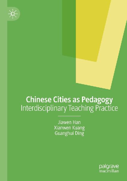Chinese Cities as Pedagogy: Interdisciplinary Teaching Practice