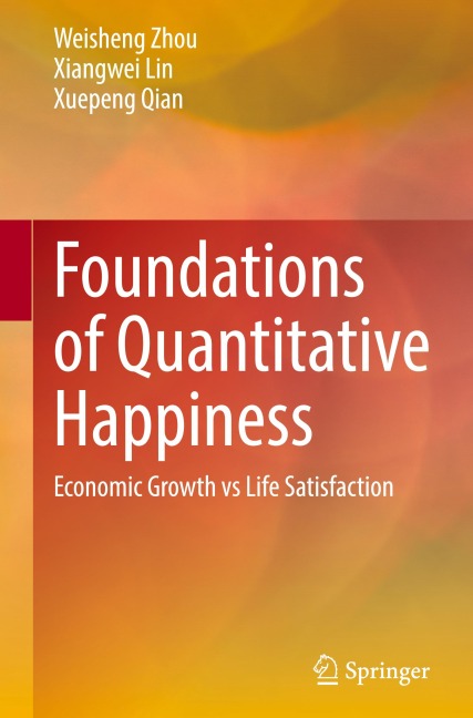 Foundations of Quantitative Happiness: Economic Growth vs Life Satisfaction