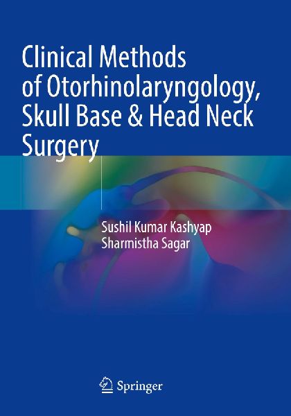 Clinical Methods of Otorhinolaryngology, Skull Base & Head Neck Surgery