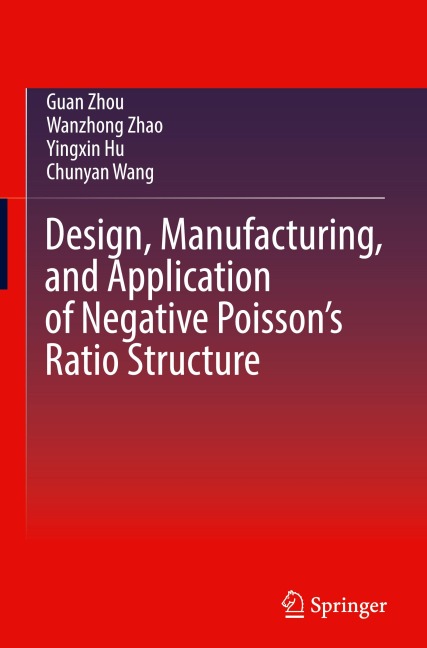 Design, Manufacturing, and Application of Negative Poissons Ratio Structure