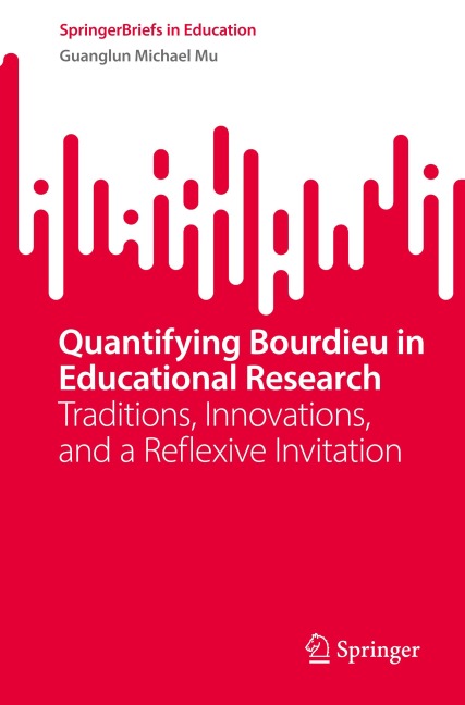 Quantifying Bourdieu in Educational Research: Traditions, Innovations, and a Reflexive Invitation