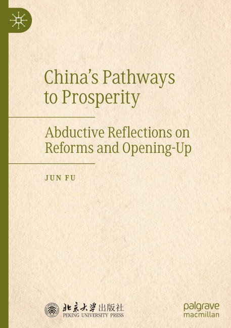 Chinas Pathways to Prosperity: Abductive Reflections on Reforms and Opening-Up