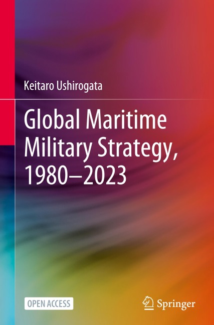 Global Maritime Military Strategy, 1980-2023