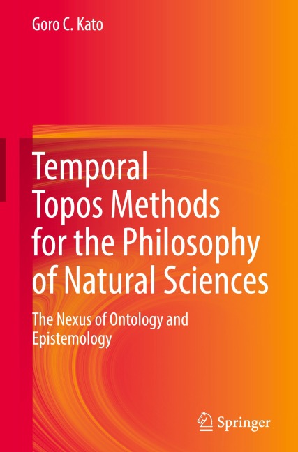 Temporal Topos Methods for the Philosophy of Natural Sciences: The Nexus of Ontology and Epistemology