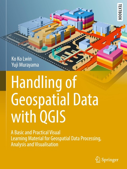 Handling of Geospatial Data with QGIS: A Basic and Practical Visual Learning Material for Geospatial Data Processing, Analysis and Visualisation