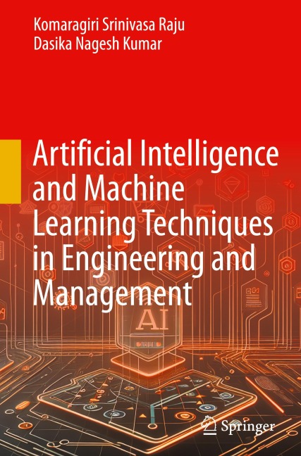 Artificial Intelligence and Machine Learning Techniques in Engineering and Management